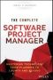 The Complete Software Project Manager - Mastering Technology From Planning To Launch And Beyond Hardcover