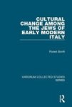 Cultural Change Among The Jews Of Early Modern Italy Hardcover New Ed