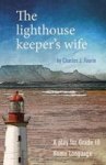 The Lighthouse Keeper& 39 S Wife School Edition - A Play For Gr. 10 Home Language Paperback