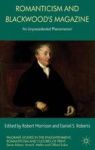 Romanticism And Blackwood& 39 S Magazine - & 39 An Unprecedented Phenomenon& 39 Hardcover