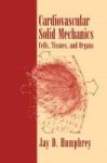 Cardiovascular Solid Mechanics - Cells Tissues And Organs Hardcover 2002