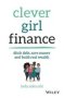 Clever Girl Finance - Ditch Debt Save Money And Build Real Wealth   Paperback