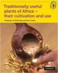 Traditionally Useful Plants Of Africa - Their Cultivation And Use