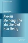 Alexius Meinong The Shepherd Of Non-being Hardcover 1ST Ed. 2015
