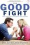 The Good Fight - How Conflict Can Bring You Closer   Paperback