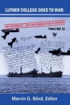 Luther College Goes To War: Scuttlebutt And The World War II Letters. Volume II