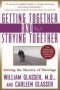 Getting Together And Staying Together - Solving The Mystery Of Marriage   Paperback Rev. And Updated Ed