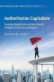 Authoritarian Capitalism - Sovereign Wealth Funds And State-owned Enterprises In East Asia And Beyond   Paperback