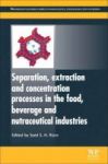 Separation Extraction And Concentration Processes In The Food Beverage And Nutraceutical Industries Paperback