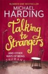 Talking To Strangers - And Other Ways Of Being Human Paperback