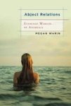 Abject Relations - Everyday Worlds Of Anorexia Hardcover New