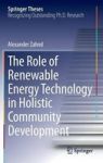 The Role Of Renewable Energy Technology In Holistic Community Development Hardcover 2013 Ed.