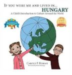 If You Were Me And Lived In... Hungary - A Child& 39 S Introduction To Culture Around The World Hardcover