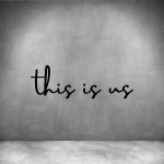 This Is Us - L 450MM Matt Black Font 3
