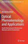 Optical Phenomenology And Applications - Health Monitoring For Infrastructure Materials And The Environment Hardcover 1ST Ed. 20