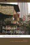 Relational Poverty Politics - Forms Struggles And Possibilities Hardcover