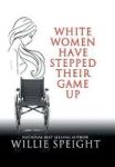 White Women Have Stepped Their Game Up Hardcover
