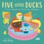 Five Little Ducks - First Book Of Nursery Games   Board Book