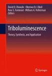 Triboluminescence 2016 - Theory Synthesis And Application Hardcover