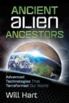 Ancient Alien Ancestors - Advanced Technologies That Terraformed Our World Paperback