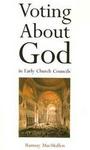 Voting About God in Early Church Councils