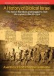 A History Of Biblical Israel - The Fate Of The Tribes And Kingdoms From Merenptah To Bar Kochba Hardcover