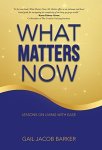 What Matters Now: Lessons On Living With Ease