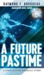 A Future Pastime Hardcover