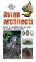 Avian Architects - Quick Id Guide To Nests And Eggs Of Southern African Birds   Paperback