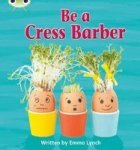 Phonics Bug Non-fiction Set 12 Be A Cress Barber Paperback