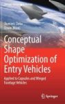 Conceptual Shape Optimization Of Entry Vehicles 2017 - Applied To Capsules And Winged Fuselage Vehicles Book