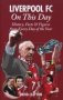 Liverpool Fc On This Day - History Facts & Figures From Every Day Of The Year   Hardcover