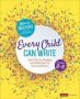 Every Child Can Write Grades 2-5 - Entry Points Bridges And Pathways For Striving Writers   Paperback