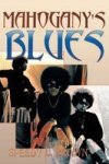 Mahogany& 39 S Blues Hardcover