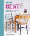 Take A Seat - 16 Beautiful Projects For Your Home Paperback