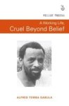A Working Life Cruel Beyond Belief Paperback