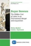 Buyer Beware - The Hidden Cost Of Labor In An International Merger And Acquisition Paperback