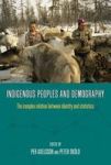Indigenous Peoples And Demography - The Complex Relation Between Identity And Statistics Paperback New