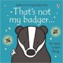 That&  39 S Not My Badger...   Board Book