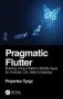 Pragmatic Flutter - Building Cross-platform Mobile Apps For Android Ios Web & Desktop   Hardcover