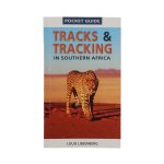 Tracks & Tracking In Southern Africa – Pocket Guide