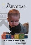 The American Church - A Baby Church? Hardcover