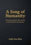A Song Of Humanity - A Science-based Alternative To The World& 39 S Scriptures Hardcover