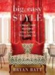 Big, Easy Style - Creating Rooms You Love to Live in Hardcover