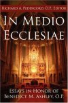 In Medio Ecclesiae: Essays In Honor Of Benedict M. Ashley O.p.