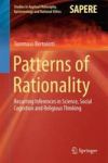 Patterns Of Rationality - Recurring Inferences In Science Social Cognition And Religious Thinking Hardcover 2015 Ed.
