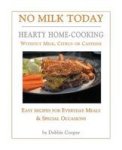 No Milk Today: Hearty Home-cooking Without Milk Citrus Or Caffeine