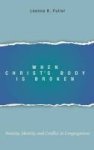 When Christ& 39 S Body Is Broken Hardcover