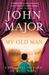My Old Man: A Personal History Of Music Hall Paperback