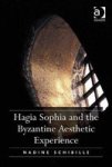 Hagia Sophia And The Byzantine Aesthetic Experience Hardcover New Edition